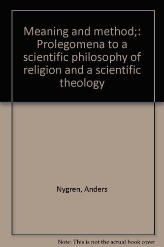 Imagen de archivo de Meaning and Method : Prolegomena to a Scientific Philosophy of Religion and a Scientific Theology a la venta por Better World Books