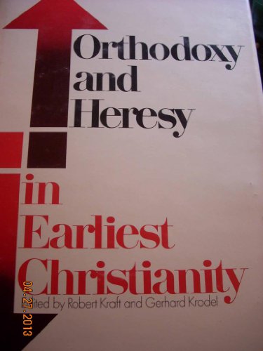 9780800600556: ORTHODOXY AND HERESY IN EARLIEST CHRISTIANITY