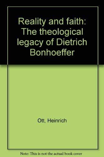 Beispielbild fr Reality and Faith : The Theological Legacy of Dietrich Bonhoeffer zum Verkauf von Better World Books