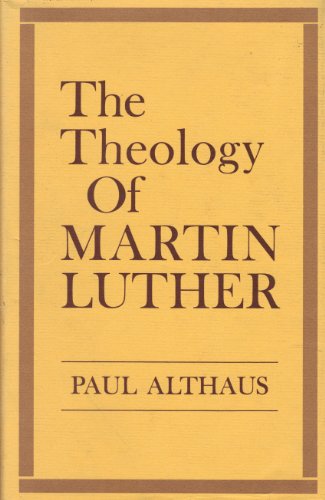 9780800600600: The Theology of Martin Luther