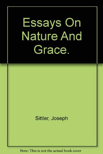 Imagen de archivo de Essays on Nature and Grace a la venta por Better World Books: West