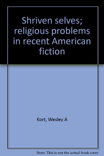 Beispielbild fr Shriven Selves; Religious Problems in Recent American Fiction zum Verkauf von Better World Books