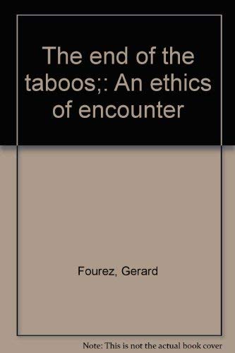 The End of the Taboos: An Ethics of Encounter