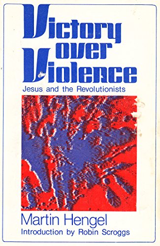 9780800601676: Victory over violence, Jesus and the revolutionists