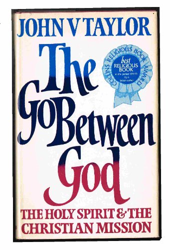 9780800602550: The Go-Between God: The Holy Spirit and the Christian Mission