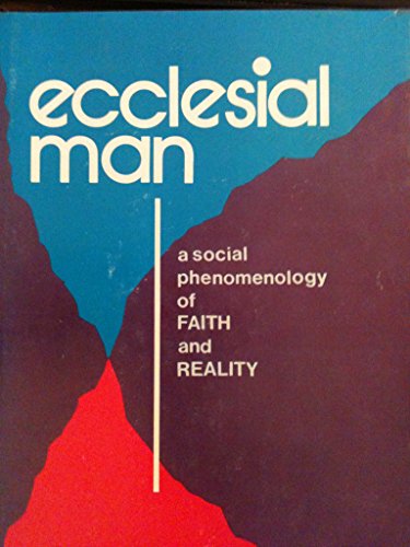 Beispielbild fr Ecclesial Man: A Social Phenomenology of Faith and Reality zum Verkauf von SecondSale