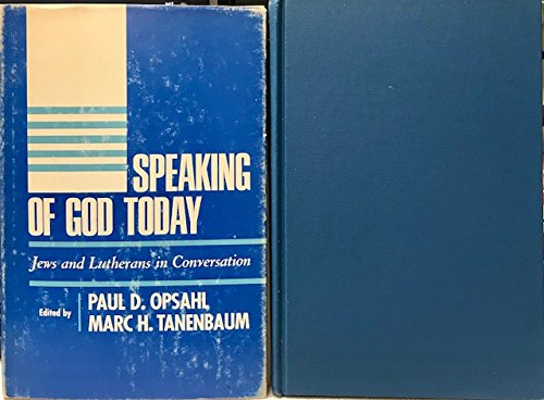 Beispielbild fr Speaking of God Today : Jews and Lutherans in Conversation zum Verkauf von Better World Books