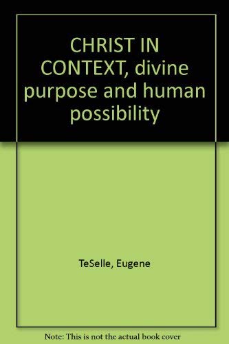 Stock image for Christ in Context : Divine Purpose and Human Possibility for sale by Better World Books: West