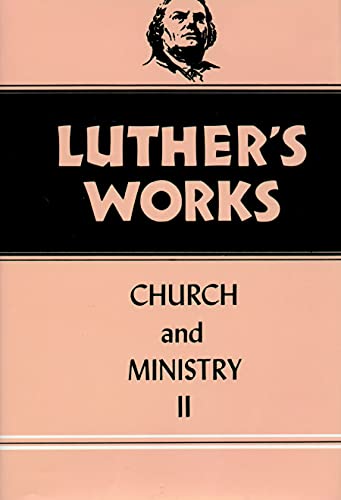 Stock image for Luther's Works, Volume 40: Church and Ministry II for sale by Pennywisestore