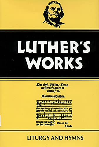 Stock image for Luthers Works, Volume 53: Liturgy and Hymns for sale by Hawking Books