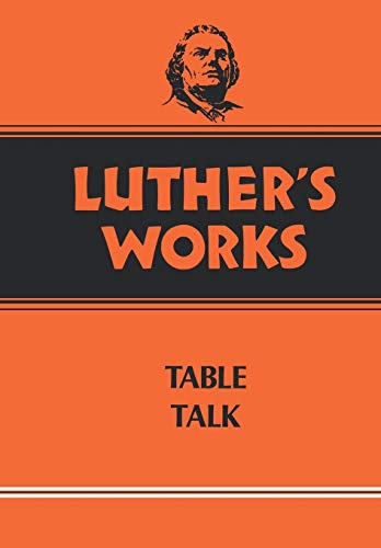 Imagen de archivo de Luther's Works: Volume 54, Table Talk a la venta por Windows Booksellers