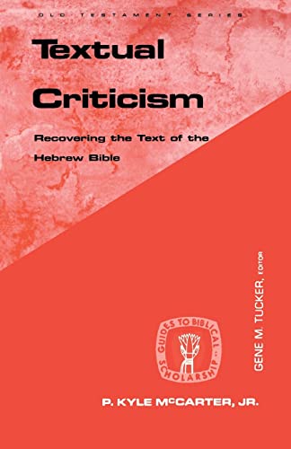 Stock image for Textual Criticism: Recovering the Text of the Hebrew Bible (Guides to Biblical Scholarship Old Testament) for sale by Books From California