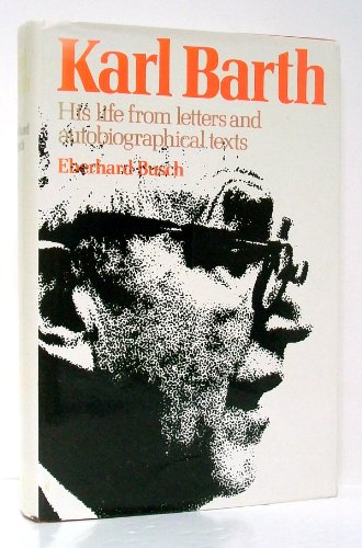 Imagen de archivo de Karl Barth : His Life from Letters and Autobiographical Texts a la venta por Better World Books