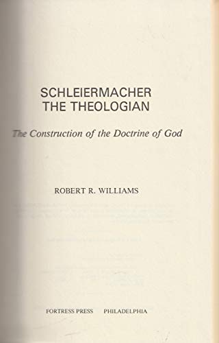 Beispielbild fr Schleiermacher the Theologian : The Construction of the Doctrine of God zum Verkauf von Better World Books