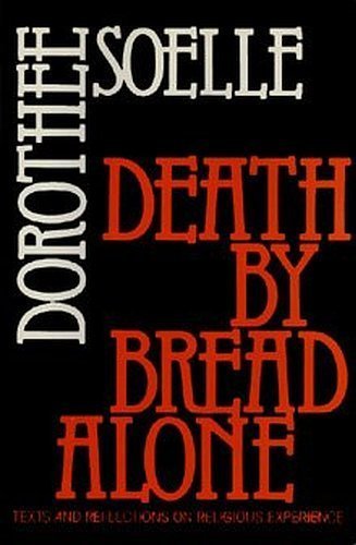 Imagen de archivo de Death by Bread Alone : Texts and Reflections on Religious Experience a la venta por Better World Books