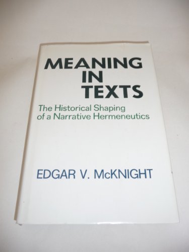 Beispielbild fr Meaning in Texts : The Historical Shaping of a Narrative Hermeneutics zum Verkauf von Better World Books