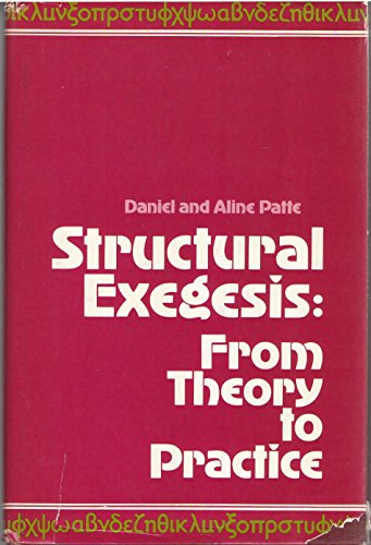 Imagen de archivo de Structural Exegesis, from Theory to Practice: Exegesis of Mark 15 and 16 Hermeneutical Implications a la venta por Lost Books