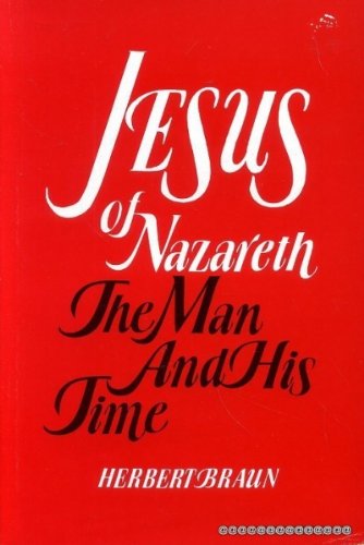 Jesus of Nazareth: the Man and His Time (9780800605315) by Everett R. Trans Braun, Herbert; Kalin