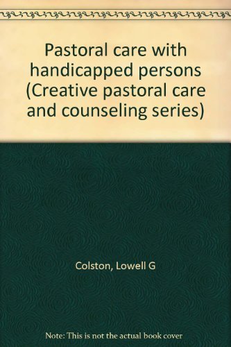 9780800605605: Pastoral care with handicapped persons (Creative pastoral care and counseling series)