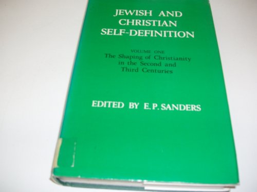 Stock image for Jewish and Christian Self-Definition, Vol. 1: The Shaping of Christianity in the Second and Third Centuries for sale by SecondSale
