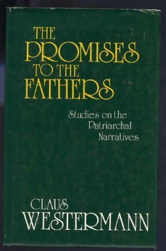 Beispielbild fr The Promises to the Fathers : Studies on the Patriarchal Narratives zum Verkauf von Better World Books