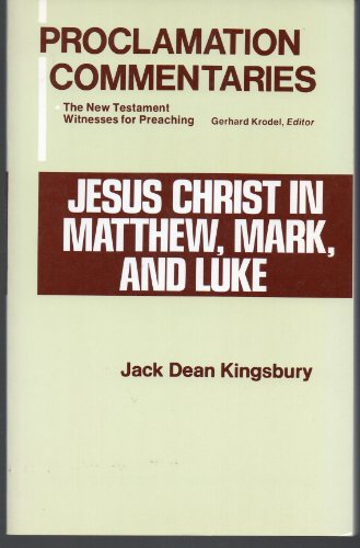 Stock image for Jesus Christ in Matthew, Mark, and Luke (Proclamation commentaries, the New Testament witnesses for preaching) for sale by Wonder Book