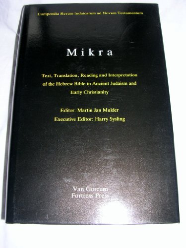 9780800606046: Mikra: Text, Translation, Reading and Interpretation of the Hebrew Bible in Ancient Judaism and Early Christianity