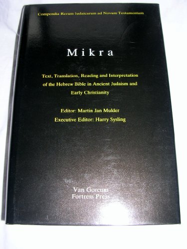 9780800606046: Mikra: Text, Translation, Reading and Interpretation of the Hebrew Bible in Ancient Judaism and Early Christianity: 1