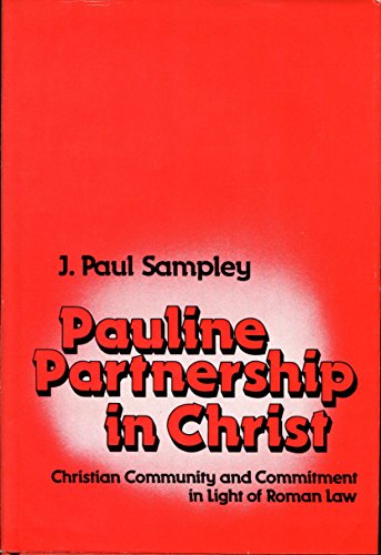 Stock image for Pauline partnership in Christ : Christian community and commitment in light of Roman law for sale by Alec R. Allenson, Inc.