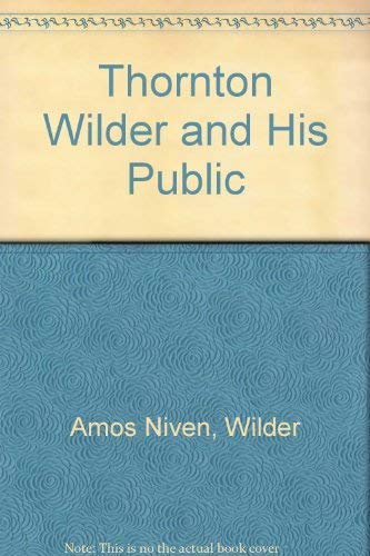 Stock image for Thornton Wilder and His Public for sale by Best and Fastest Books