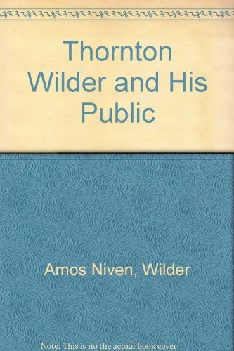 Stock image for Thornton Wilder and His Public for sale by Better World Books