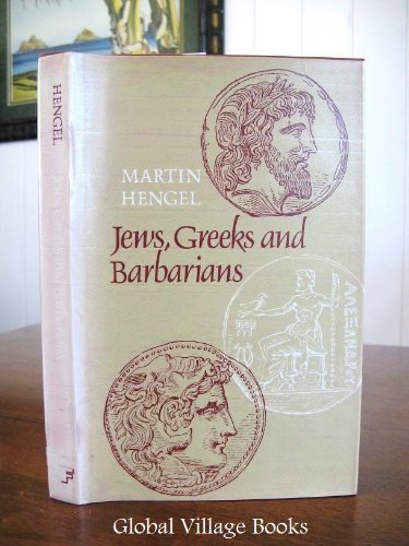 Stock image for Jews, Greeks, and Barbarians Aspects of the Hellenization of Judaism in the Pre-Christian Period for sale by Michener & Rutledge Booksellers, Inc.