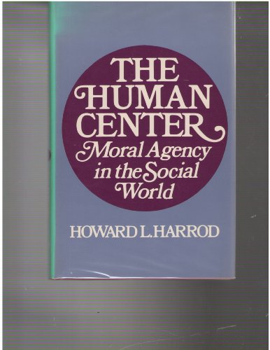 The Human Center: Moral Agency in the Social World