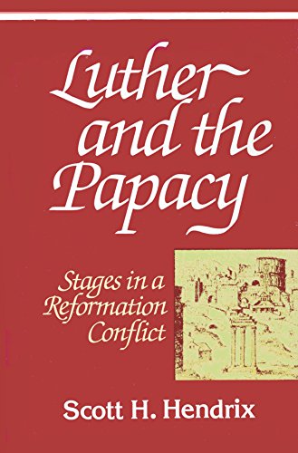 Luther and the Papacy: Stages in a Reformation Conflict Hendrix, Scott H