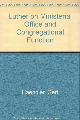 Beispielbild fr Luther On Ministerial Office And Congregational Function zum Verkauf von Willis Monie-Books, ABAA