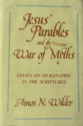 Imagen de archivo de Jesus' Parables and the War of Myths : Essays on Imagination in the Scriptures a la venta por Better World Books