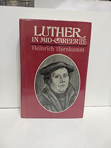 Imagen de archivo de Luther in Mid-Career, 1521-1530 a la venta por Better World Books