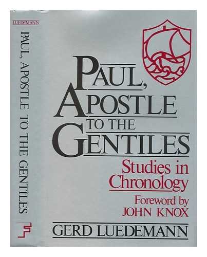 Paul, apostle to the Gentiles: Studies in chronology (9780800607142) by Luedemann, Gerd; Knox, John; Jones, F. Stanley