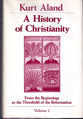 A History of Christianity Volume 1: From the Beginnings to the Threshold of the Reformation