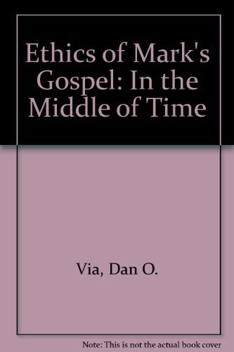 9780800607463: Ethics of Mark's Gospel: In the Middle of Time
