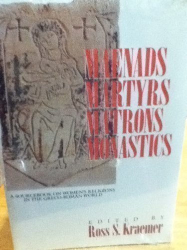 9780800608552: Maenads, martyrs, matrons, monastics: A sourcebook on women's religions in the Greco-Roman world