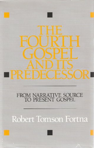 9780800608606: The Fourth Gospel and Its Predecessor: From Narrative Source to Present Gospel