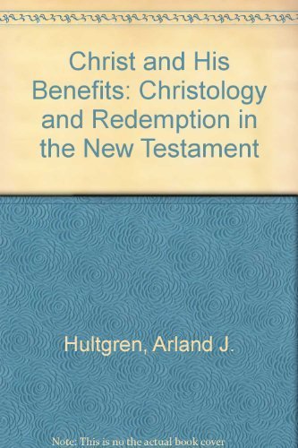 Imagen de archivo de Christ and His Benefits : Christology and Redemption in the New Testament a la venta por Better World Books