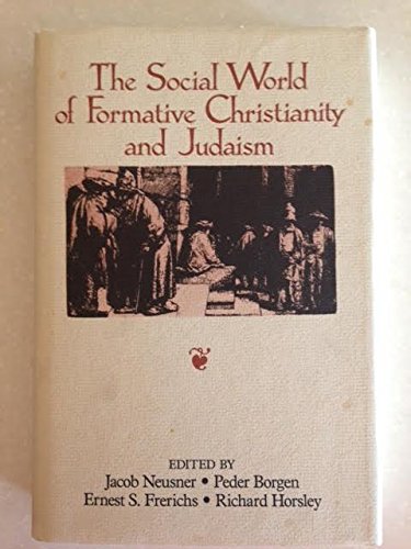 Beispielbild fr The Social World of Formative Christianity and Judaism: Essays in Tribute to Howard Clark Kee zum Verkauf von Windows Booksellers