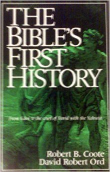 The Bible's First History (9780800608781) by Coote, Robert B.; Ord, David Robert