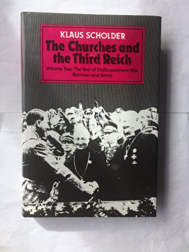 Stock image for The Churches and the Third Reich, Volume Two: The Year of Disillusionment: 1934 Barmen and Rome for sale by HPB-Red