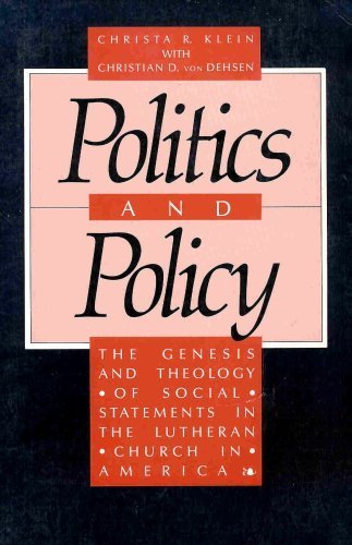 9780800608989: Politics and Policy: The Genesis and Theology of Social Statements in the Lutheran Church in America