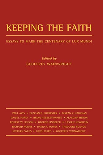 Stock image for Keeping the Faith Essays to Mark the Centenary of Lux Mundi for sale by PBShop.store US