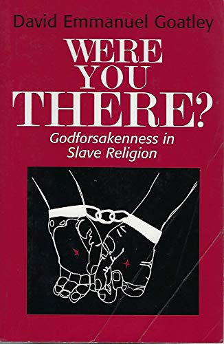 9780800611095: Were You There?: Godforsakenness in Slave Religion