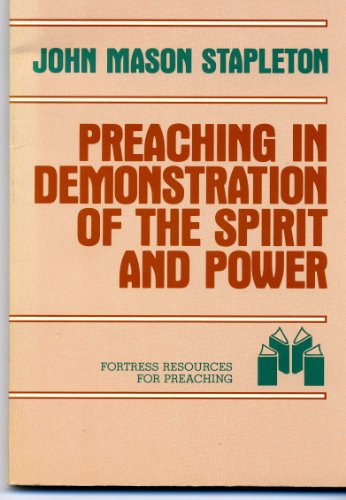 Stock image for Preaching in demonstration of the spirit and power (Fortress resources for preaching) for sale by My Dead Aunt's Books